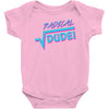 radical dude! Baby Onesie