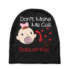Don't Make Me Call Babushka Baby Beanies