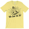 We Can Do It! T-Shirt