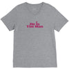 He is The Man V-Neck Tee