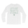 let's get ready to stumble Long Sleeve Shirts