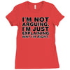 i'm not arguing Ladies Fitted T-Shirt
