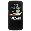 i speak fluent sarcazm Samsung Galaxy S7 Edge