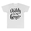 Daddy is my Hero All Over Men's T-shirt