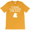 tyrion lannister for king T-Shirt