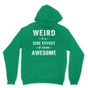 Weird Is A Side Effect Of Being Awesome Unisex Hoodie