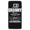 I&rsquo;m Called Granny Because I&rsquo;m Way Too Cool To Be Called Grandma Samsung Galaxy S7