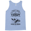 I Don't Need Therapy Just to Go Mountain Biking Tank Top