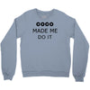 coco made me do it t shirt top tumblr tee tshirt swag dope rihanna cel Crewneck Sweatshirt