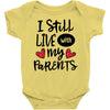 I Still Live With My Parents Baby Bodysuit