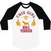 This Girl Loves Her Bull Terrier 3/4 Sleeve Shirt