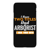 I Have Two Titles Dad And Arborist And I Rock Them Both iPhoneX