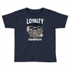 loyalty Toddler T-shirt