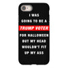 i was going to be a trump voter for halloween but my head wouldn't fit iPhone 8