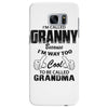 I&rsquo;m Called Granny Because I&rsquo;m Way Too Cool To Be Called Grandma Samsung Galaxy S7 Edge