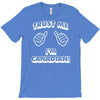 trust me canadian T-Shirt