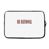 be rational Laptop sleeve