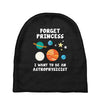 Forget Princess I' Want To Be An Astrophysicist Baby Beanies