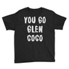 you go glen coco Youth Tee