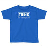 think shirt Toddler T-shirt