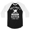 This Is What A Bad Ass Sister Looks Like 3/4 Sleeve Shirt