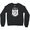 i only have one cat my cat has a few cat Crewneck Sweatshirt