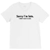 sorry i'm late V-Neck Tee