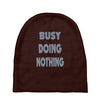 busy doing nothing girls Baby Beanies