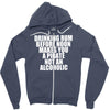 drinking before noon makes you a pirate not an alcoholic Zipper Hoodie