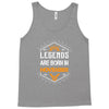 Legends are born in November Tank Top