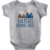 haters gonna hate Baby Bodysuit