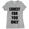 lonely for you only Ladies Fitted T-Shirt