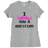 i mustache you a question pink mustache Ladies Fitted T-Shirt