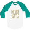 never settle 3/4 Sleeve Shirt