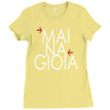 mai na gioia Ladies Fitted T-Shirt