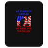 we stand for the flag Mousepad