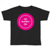 mummy go Toddler T-shirt