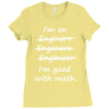 i'm an engineer i'm good at math Ladies Fitted T-Shirt