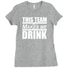 this team makes me drink Ladies Fitted T-Shirt
