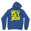 pretty fly for a jedi Unisex Hoodie
