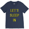 let's sleep in V-Neck Tee