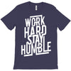 Work Hard, Stay Humble T-Shirt