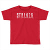 stalker Toddler T-shirt