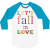 let's fall in love 3/4 Sleeve Shirt