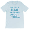 bad feeling T-Shirt