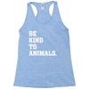 Be Kind To Animals Racerback Tank