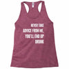 never take advice from me cool t shirts Racerback Tank