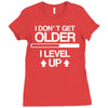 i don't get older, i level up Ladies Fitted T-Shirt