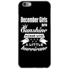 December Girls Are Sunshine Mixed With A Little Hurricane iPhone 6/6s Case