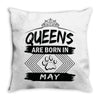 Queens Are Born In May Throw Pillow